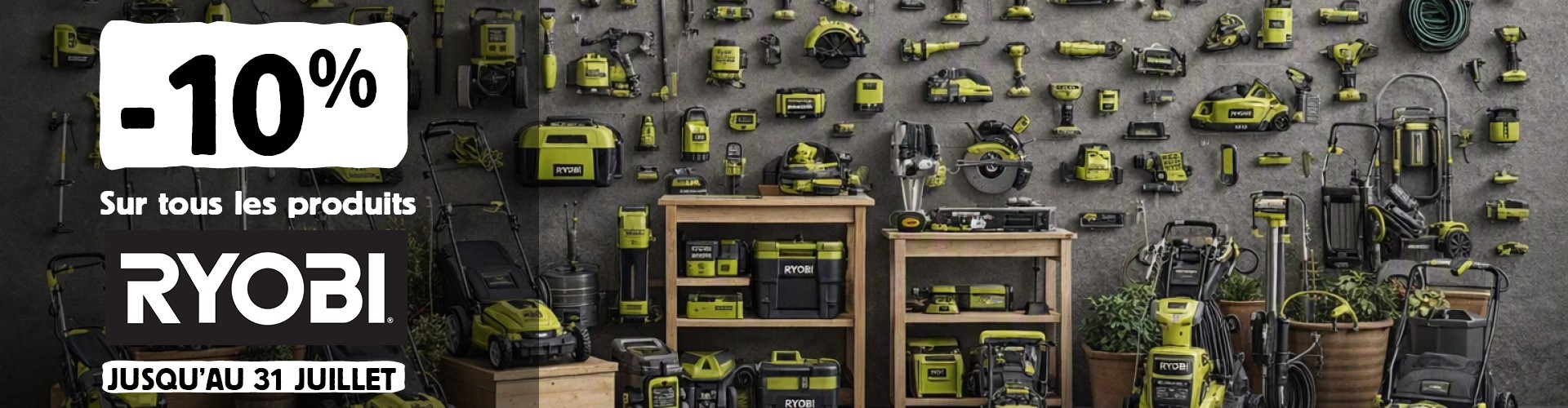 10% de remise sur tous les produits Ryobi jusqu'au 31 juillet